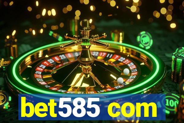 bet585 com